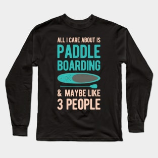 Funny Paddleboarding Gifts Long Sleeve T-Shirt